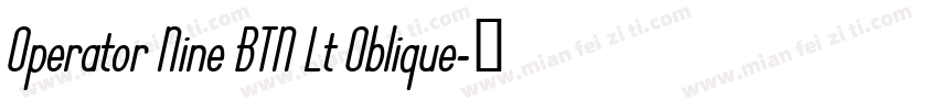 Operator Nine BTN Lt Oblique字体转换